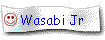 Wasabi Jr